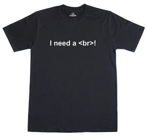 I Need A br Break HTML Coder Funny Mens Regular Fit Cotton T-Shirt - Picture 1 of 2