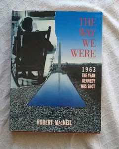 The Way We Were 1963 Year Kennedy Was Shot Robert MacNeil 1st Carroll&Gaff 1988 - Bild 1 von 20