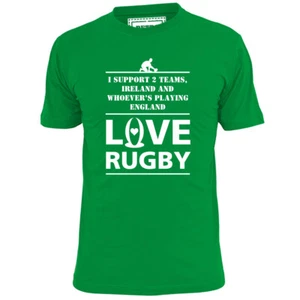 Mens I Support 2 Teams Ireland And Whoever Plays England T Shirt Rugby Rugger - Picture 1 of 2