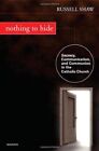 Nothing To Hide: Secrecy, Communicatio..., Russell Shaw