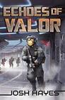 Echoes of Valor: Valor Book Two By Josh Hayes - New Copy - 9781949890501