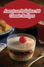 American Delights: 96 Classic Recipes by The Gourmet Gateway Koiz Paperback Book