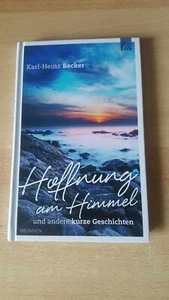 Hoffnung am Himmel: und andere kurze Geschichten - Karl-Heinz Becker - Bild 1 von 1