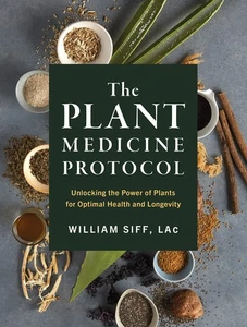The Plant Medicine Protocol: Unlocking the Power of Plants for Optimal Healt... - Picture 1 of 1