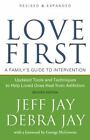 Love First: A Family's Guide to Intervention by Jay, Jeff; Jay, Debra