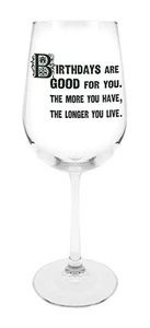 Santa Barbara Design JKC Wine Glass BIRTHDAYS ARE GOOD FOR YOU 18oz  ~NEW~ - Picture 1 of 1