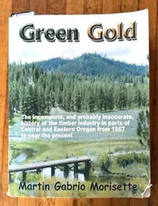 Green Gold Martin Gabrio Morisette 2005 1st Ed, Timber Industry Oregon History - Imagen 1 de 13