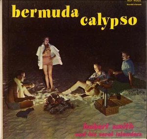 HUBERT SMITH AND HIS CORAL ISLANDERS "BERMUDA CALYPSO" 50'S LP BERMUDA 4002 - Bild 1 von 2