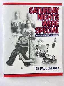 Saturday Nights Were Special Paul Delaney Spokane Hockey History Book Softcover - Foto 1 di 8
