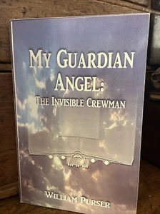 MY GUARDIAN ANGEL: THE INVISIBLE CREWMAN Signed By William Purser PB 1997 - Foto 1 di 5