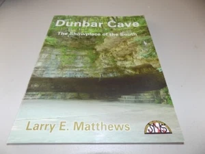 2005 Book  / DUNBAR CAVE, THE SHOWPLACE OF THE SOUTH, by Larry Matthews - Picture 1 of 6