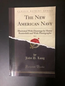 Die neue amerikanische Marine von John D. Long. Spanisch-Amerikanischer Krieg, Taschenbuch - Bild 1 von 3