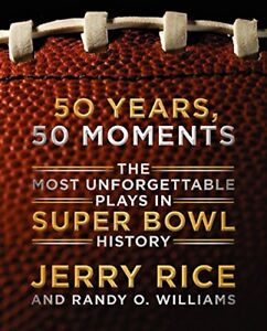 50 Years, 50 Moments - The Most Unforgettable Plays in Super Bowl History - HC