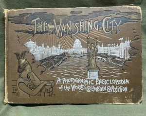  The Vanishing City 1893 A Photographic Encyclopedia Of The Worlds Columbian - Bild 1 von 7