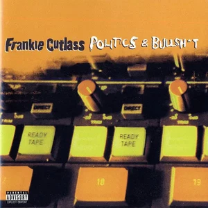 CD Frankie Cutlass Politics & Bullsh*t Relativity - Bild 1 von 1