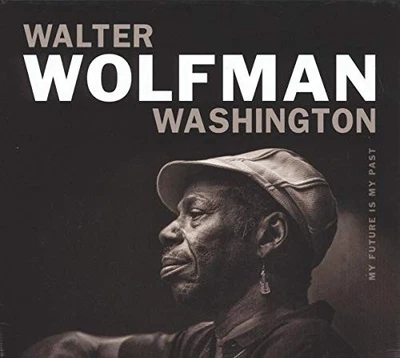 Walter Wolfman Washington - My Future Is ... - Walter Wolfman Washington CD W5VG - Bild 1 von 2
