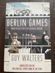 Berlin Games : How Hitler Stole the Olympic Dream PB Guy Walters - Imagen 1 de 7