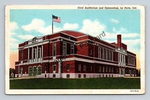 Postcard Civic Auditorium and Gymnasium La Porte Indiana - Picture 1 of 2
