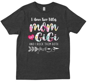 I Have Two Titles Mamá y Gigi Floral Adorable Regalo para el Día de la Madre Camiseta - Imagen 1 de 5