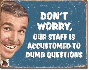 Ephemera Don't Worry Dumb Question Humor Funny Retro Wall Decor Metal Tin Sign - Picture 1 of 1