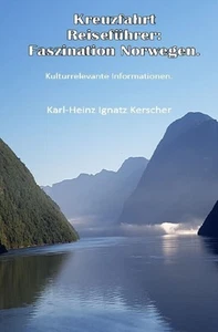 Kreuzfahrt Reisefuehrer: Faszination Norwegen | Karl-Heinz Ignatz Kerscher - Bild 1 von 1