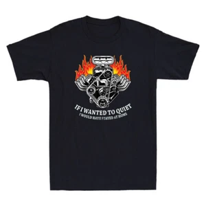 If I Want It Quiet Funny Drag Racing Car Engine Mechanics Motor Men's T-Shirt - Picture 1 of 8