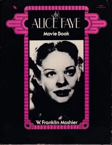 The Alice Faye Movie Book Moshier, W. Franklyn , paperback 1974 Good - Bild 1 von 1