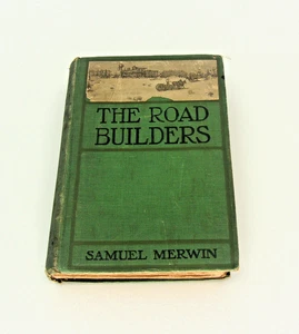 The Road Builders-By Merwin, Samuel-Reprint April 1906-Antique Hardcover - Imagen 1 de 10