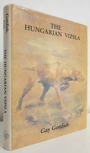 The Hungarian Vizsla Gay Gottlieb working training breeding vizslas book 1st Hbk - Foto 1 di 1