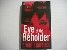 Eye of the Beholder by Shari Shattuck (2007, Mass Market)