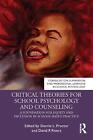 Critical Theories for School Psychology and Counseling: A Foundation for Equity 