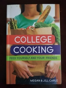 "College Cooking : Feed Yourself and Your Friends" Megan & Jill Carle BRAND NEW - Imagen 1 de 5