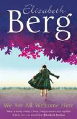 We Are All Welcome Here by Elizabeth Berg - image 1 of 1