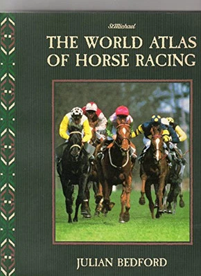 THE WORLD ATLAS OF HORSE RACING., Bedford, Julian. - Image 1 of 2