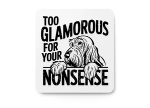 Too Glamorous For Your Nonsense | Funny sign For Home or Office - Picture 1 of 4