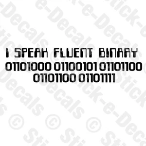I SPEAK FLUENT BINARY 01101000 Decal Truck Jeep Camper Window CAR - Bild 1 von 6