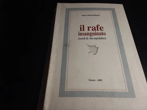 IL RAFE BLOODY MEMORIES OF HOSPITAL LIFE FLORENCE 2009 SIGNED BY AUTHOR - Picture 1 of 10
