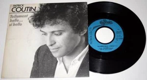 Patrick COUTIN : Tellement Belle ...Si Belle * 7" 45 tours vinyl SP - Imagen 1 de 1