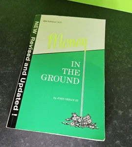 Money in the Ground-Insider's Guide to Oil and Gas Deals, 4th Ed by Orban, 2006 - Imagen 1 de 11