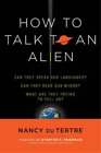 Nancy  du Tertre How to Talk to an Alien (Paperback)