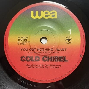Cold Chisel You Got Nothing I Want Vinyl Record 7” 45 RPM 100191 WEA 1981 OG - Picture 1 of 24