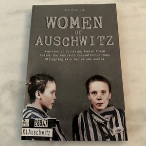 Jim Colajuta Women Of Auschwitz Memories of Surviving Jewish Women - Picture 1 of 12