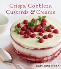 Crisps, Cobblers, Custards & Creams, Hardcover By Anderson, Jean, Like New Us...