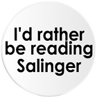 I'd Rather Be Reading Salinger - autocollant circulaire 3 pouces - J.D. Auteur