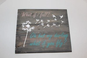 Letrero de paleta pintado What if I Fall 13""x15"" diente de león arte de pared - Imagen 1 de 3