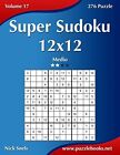 Super Sudoku 12x12 - Medio - Volume 17 - 276 Puzzle.9781512071290 New<|