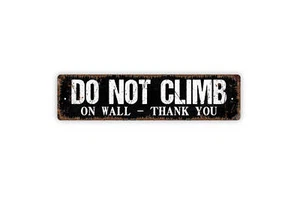 Do Not Climb On Wall Thank You Sign - Please No Climbing Stay Off Gate Fence - Picture 1 of 5