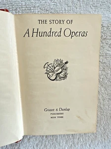 THE STORY OF A HUNDRED OPERAS Felix Mendelsohn Hardcover 1940 Grosset & Dunlap - Imagen 1 de 15