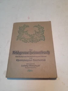 WKI. 1916. Das feldgraue Heimatbuch. Eine Auslese ... dem Champagne -Kamerad. - Bild 1 von 7