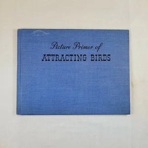 Picture Primer of Attracting Birds - C. Russell Mason - 1952 - Hardcover - Used - Picture 1 of 1